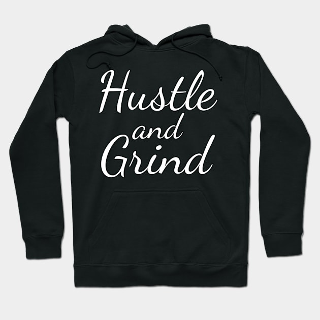 Hustle and Grind Hoodie by Tee4daily